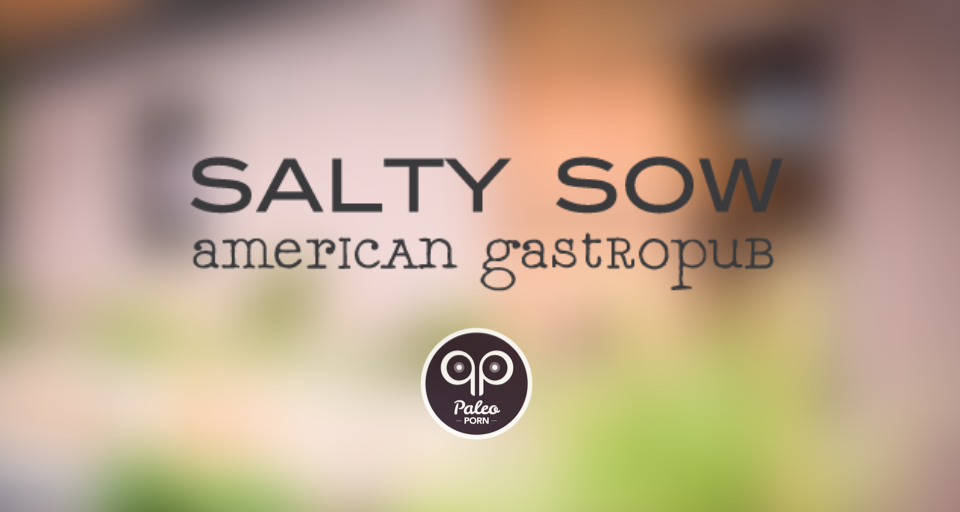 Salty Sow Austin - Paleo Porn