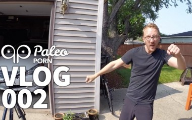 Paleo Porn VLOG 002