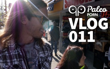 Paleo Porn VLOG 011